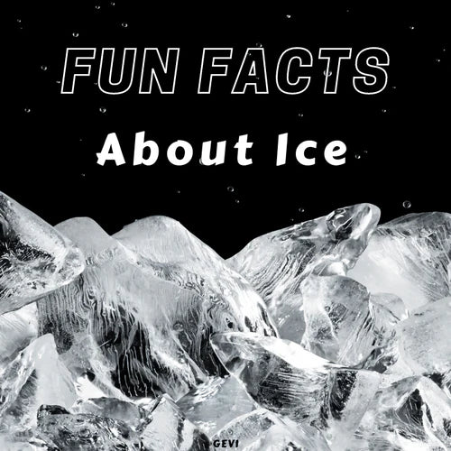 Gevi 6 Fun Facts About Ice Interesting Facts Gevi 6 Fun Facts About Ice Interesting Facts
